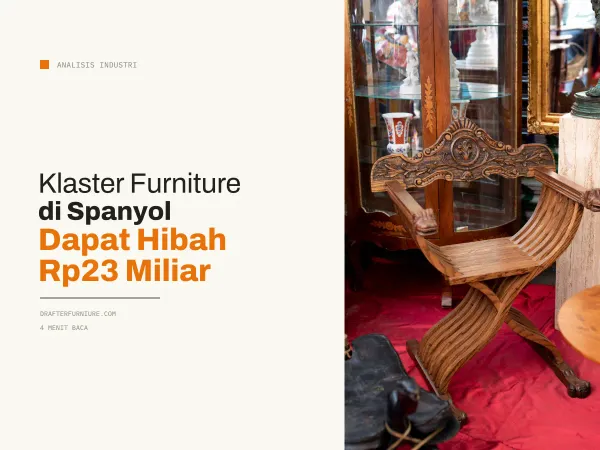 Klaster Furniture di Spanyol Dapat Hibah Rp23 Miliar. Yang Menarik Bukan Duitnya.